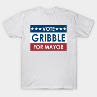 Gribble for Mayor T-Shirt