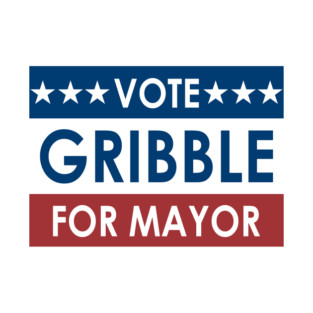 Gribble for Mayor T-Shirt
