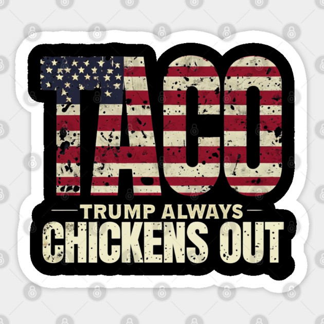 Trump-Always-Chickens-Out Sticker by Creatifly Graphic Tees
