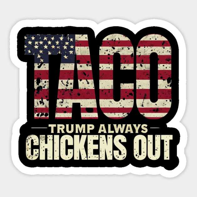 Trump-Always-Chickens-Out Magnet by Creatifly Graphic Tees