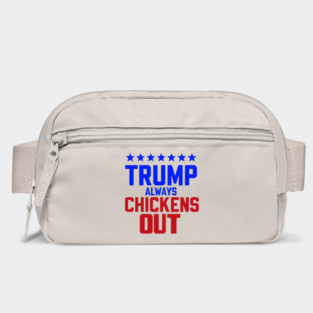 Trump-Always-Chickens-Out Bag