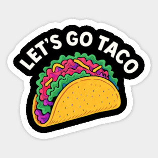 lets-go-taco Sticker