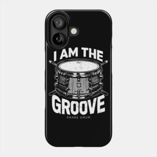 I Am the Groove. Snare Drum Edition Phone Case