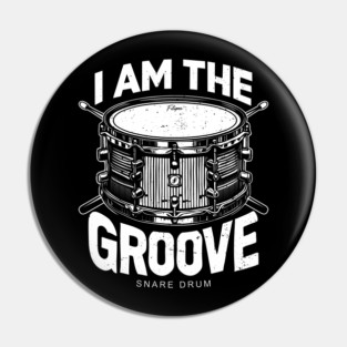 I Am the Groove. Snare Drum Edition Pin