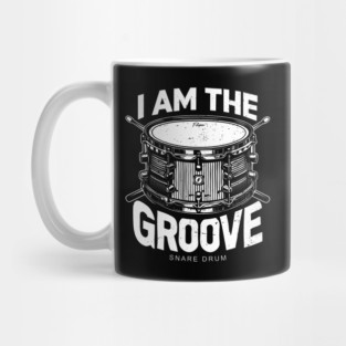 I Am the Groove. Snare Drum Edition Mug