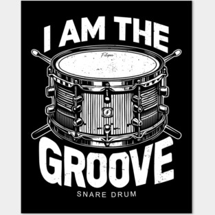 I Am the Groove. Snare Drum Edition Posters and Art