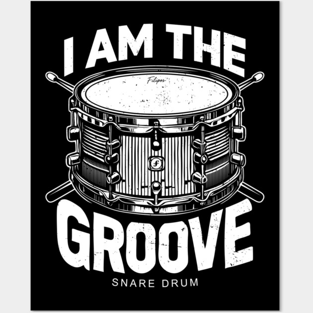 I Am the Groove. Snare Drum Edition Wall Art by filiposwear