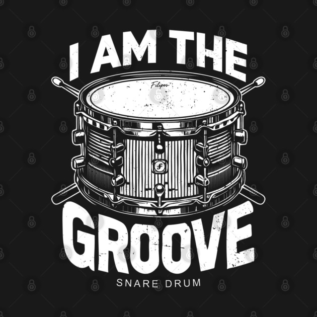 I Am the Groove. Snare Drum Edition by filiposwear