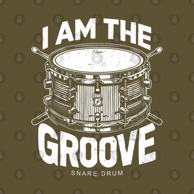 I Am the Groove. Snare Drum Edition by filiposwear