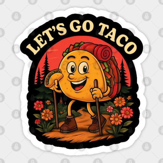 lets-go-taco Sticker by Creatifly Graphic Tees