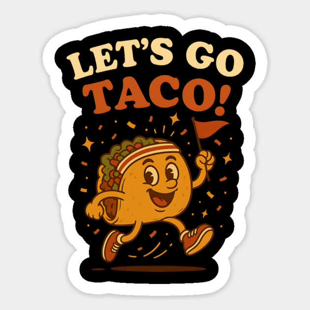 Let’s Go TACO! Funny Food Pun Cartoon Sticker by ArtistTee ⭐⭐⭐⭐⭐