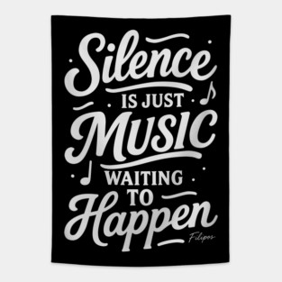 Silence Is Just Music Waiting to Happen Tapestry