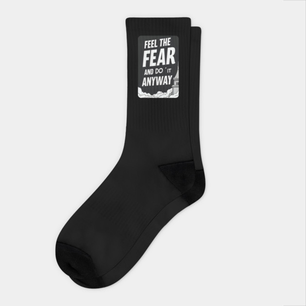 FEEL THE FEAR AND DO IT ANY WAY Socks by Ink Lines