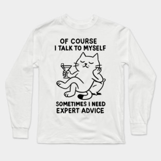 I talk to myself Long Sleeve T-Shirt