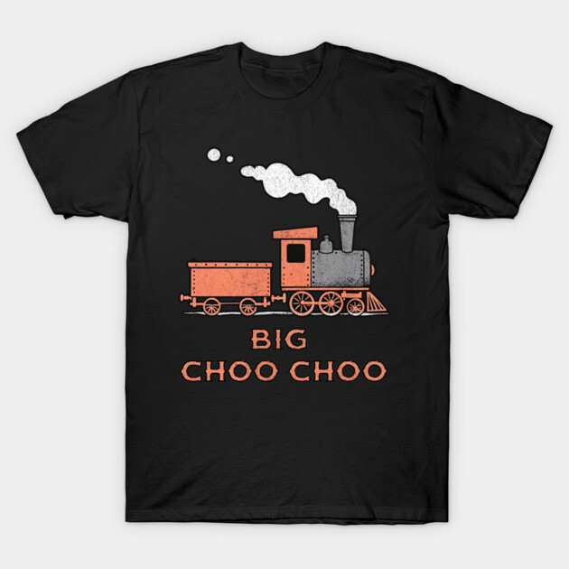 Big Choo Choo – Retro Steam Train Cartoon Design T-Shirt by DonWillisJrArt