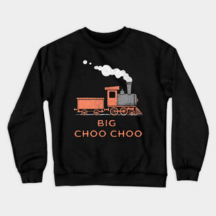 Big Choo Choo – Retro Steam Train Cartoon Design Crewneck Sweatshirt
