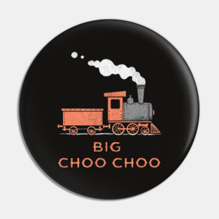 Big Choo Choo – Retro Steam Train Cartoon Design Pin