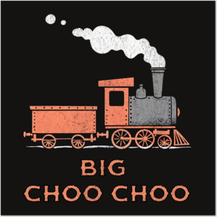Big Choo Choo – Retro Steam Train Cartoon Design Posters and Art