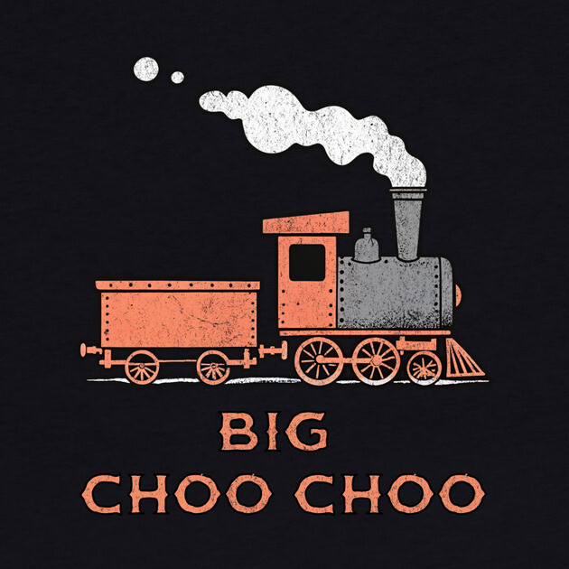 Big Choo Choo – Retro Steam Train Cartoon Design by DonWillisJrArt