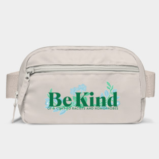 Be Kind of a C U Next Tuesday Funny racism homophobia retro floral cute Bag