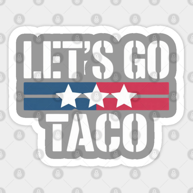 lets-go-taco Sticker by Creatifly Graphic Tees