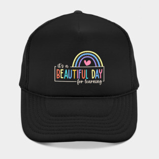It's A Beautiful Day For Learning For Teacher Student Hat