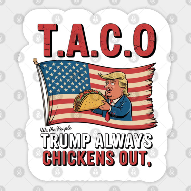Trump-Always-Chickens-Out Sticker by Creatifly Graphic Tees