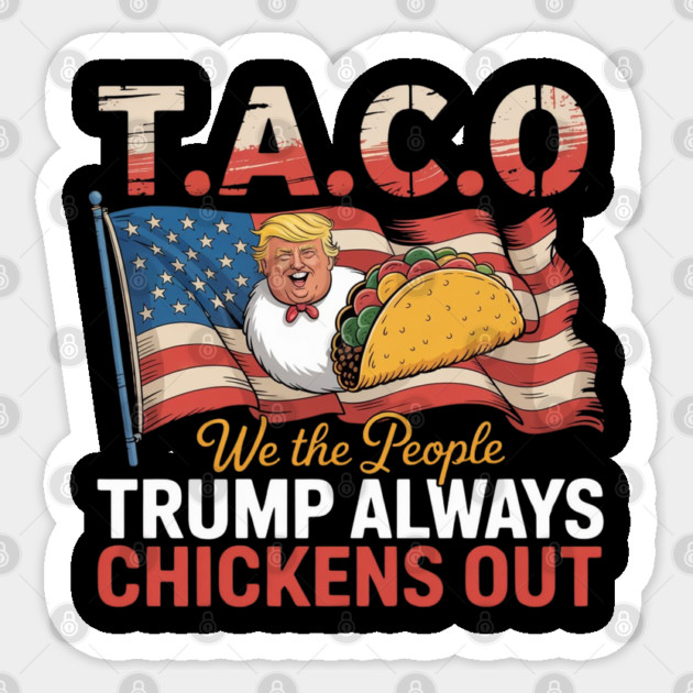 Trump-Always-Chickens-Out Sticker by Creatifly Graphic Tees