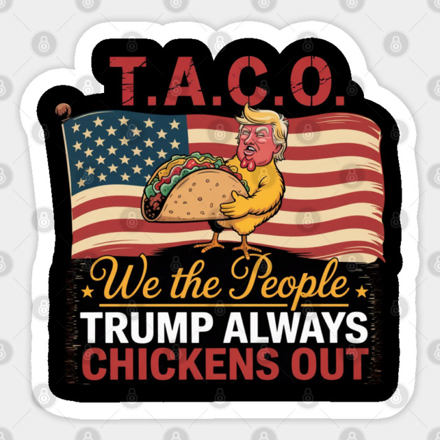 Trump-Always-Chickens-Out Sticker by Creatifly Graphic Tees