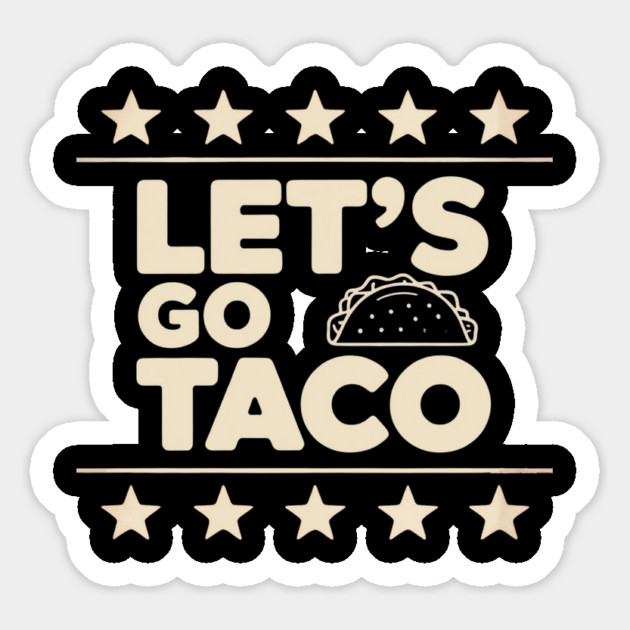 lets-go-taco Magnet by Creatifly Graphic Tees