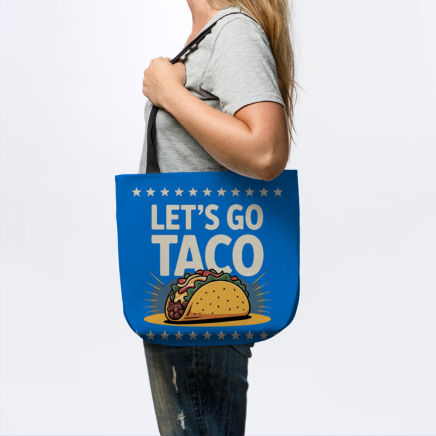 lets-go-taco by Creatifly Graphic Tees