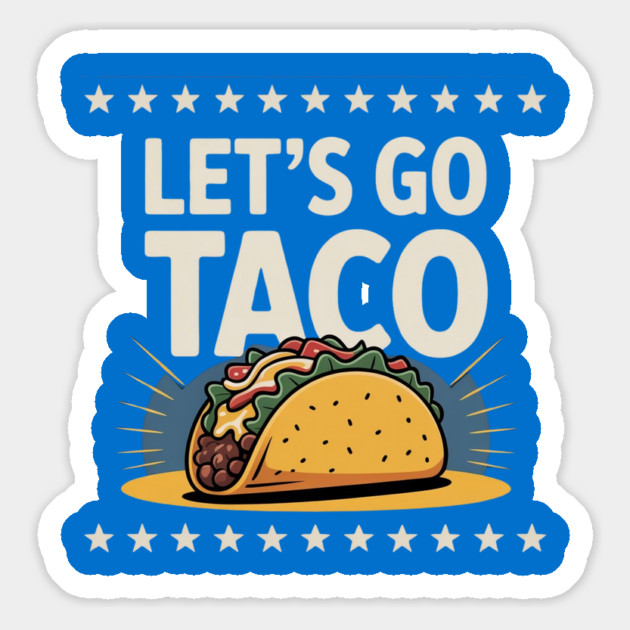 lets-go-taco Magnet by Creatifly Graphic Tees