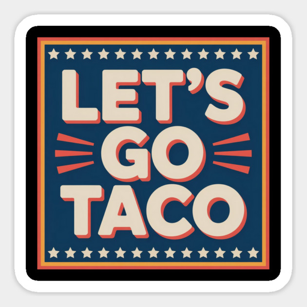 lets-go-taco Magnet by Creatifly Graphic Tees