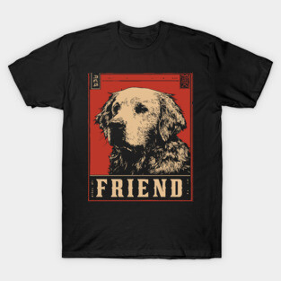 Golden Retriever Friend - Vintage Dog Propaganda Poster T-Shirt