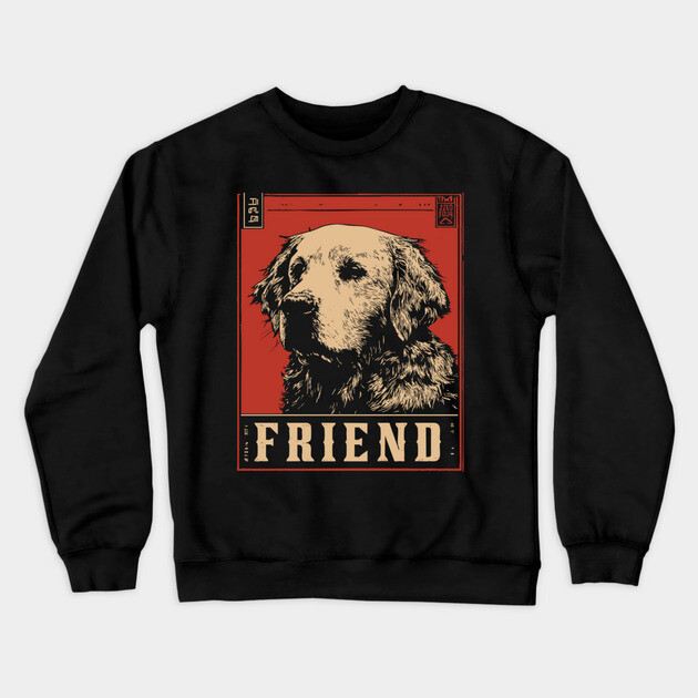 Golden Retriever Friend - Vintage Dog Propaganda Poster Crewneck Sweatshirt by TuncGK