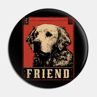 Golden Retriever Friend - Vintage Dog Propaganda Poster Pin