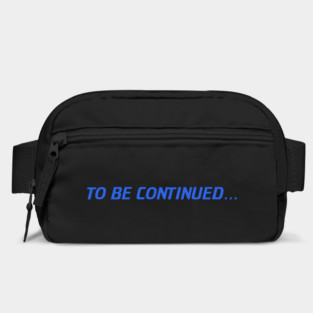 To Be Continued... Bag