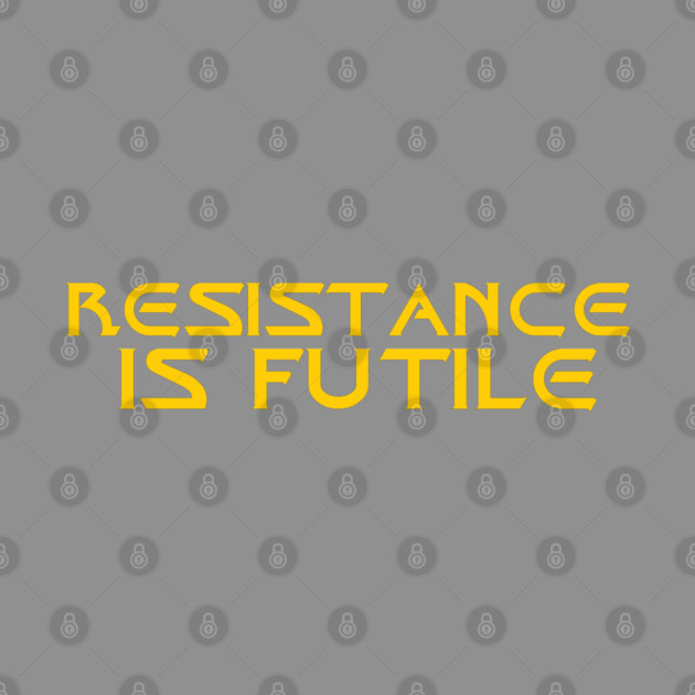 Resistance is Futile by trekgeeks