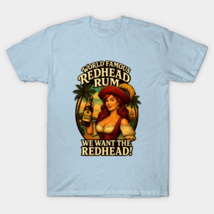 Redhead Rum! T-Shirt