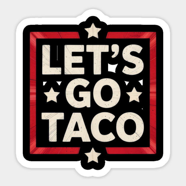 lets-go-taco Magnet by Creatifly Graphic Tees