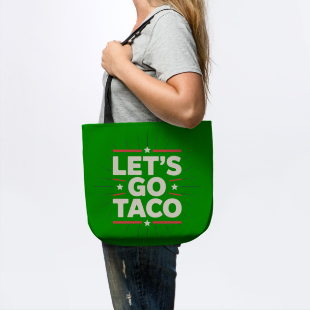 lets-go-taco by Creatifly Graphic Tees