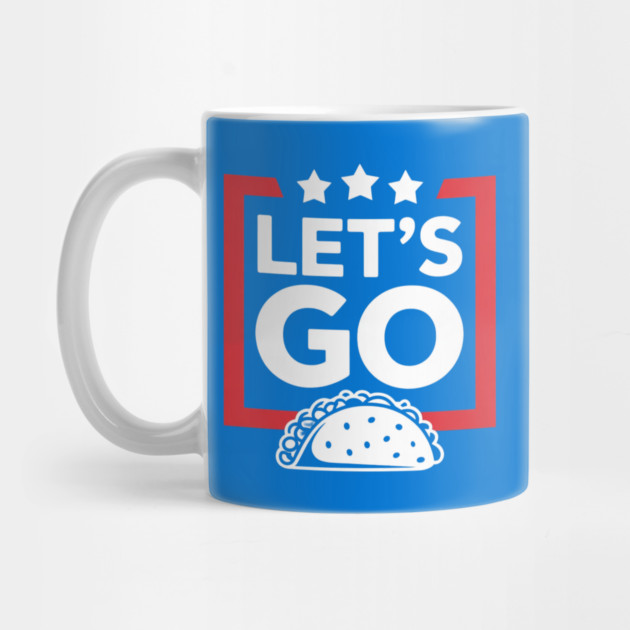 lets-go-taco by Creatifly Graphic Tees