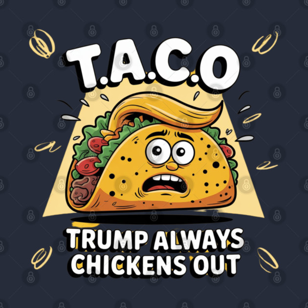 Trump-Always-Chickens-Out by Creatifly Graphic Tees
