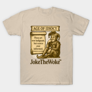 Age of Idiocy T-Shirt