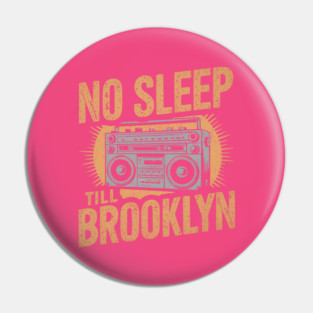 No Sleep Till Brooklyn Pin