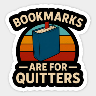 Bookmarks are for quitters Magnet