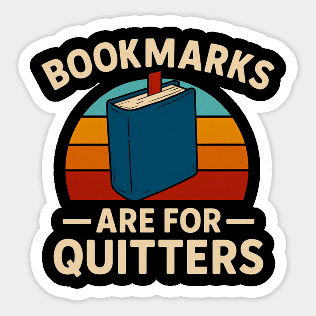 Bookmarks are for quitters Magnet by SKIBITEES 