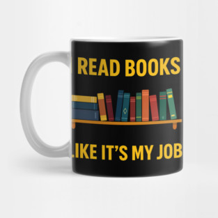 I read books like it's my job Mug