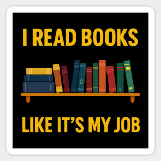 I read books like it's my job Magnet