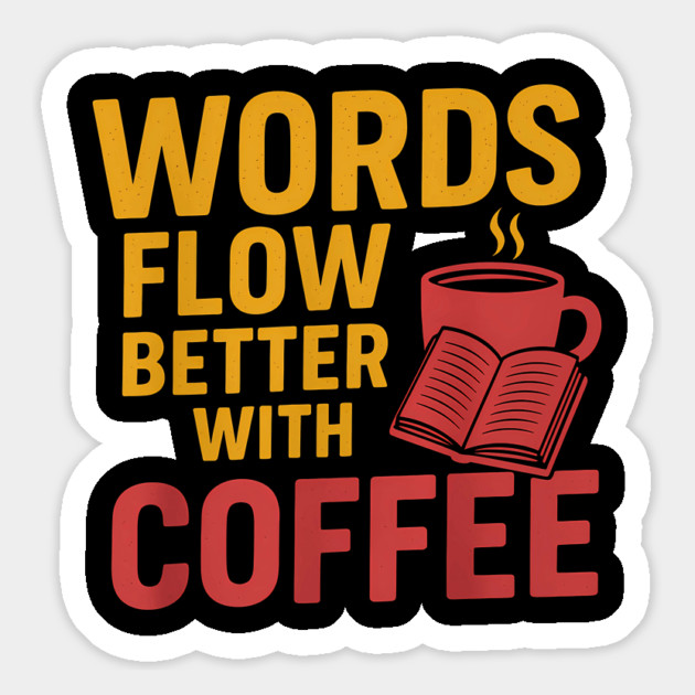 Words flow better with coffee Magnet by SKIBITEES 